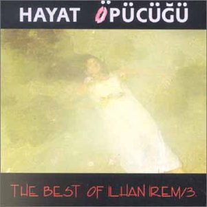 Ilhan Irem - Best of Ilhan Irem V.3: Hyat Opucugu - Zortam Music