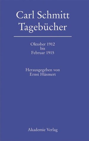 Carl Schmitt, Tagebücher, Oktober 1912 bis Februar 1915