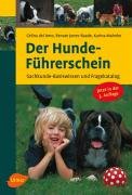 Der Hundef&uuml;hrerschein. Sachkunde-Basiswissen und Fragenkatalog