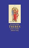 Theben - Gedichte und Bilder - Else Lasker-Sch&uuml;ler, Else Lasker- Sch&uuml;ler, Ricarda Dick