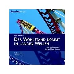 Der Wohlstand kommt in langen Wellen. 2 CDs . Wie wir in Zukunft besser Leben k�nnen