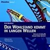 Der Wohlstand kommt in langen Wellen. 2 CDs . Wie wir in Zukunft besser Leben k�nnen