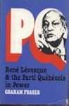 P.Q: Ren� L�vesque & the Parti qu�b�c...