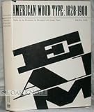 : American wood type, 1828-1900;: Notes on the evolution of decorated and large types and comments on related trades of the period