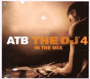Atb - The DJ in the Mix 4 - Zortam Music