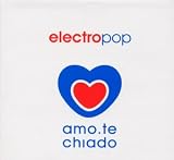 Electropop: Amo Te Chiado
