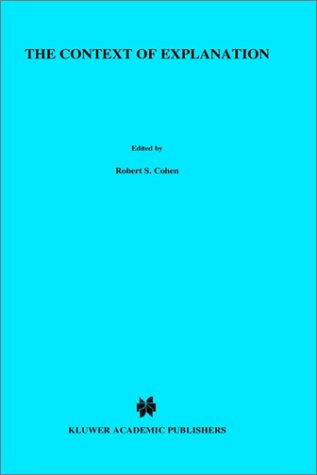 The Context of Explanation (Boston Studies in the Philosophy of Science)