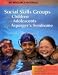 Social Skills Groups for Children and Adolescents with Asperger