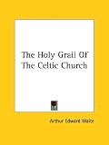 The Holy Grail Of The Celtic Church
