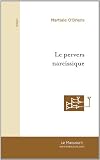 Le Pervers narcissique : Un pervers Passe et manque