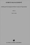 Review Springer  / Ethics Management: Auditing and Developing the Ethical Content of Organizations (Issues in Business Ethics)