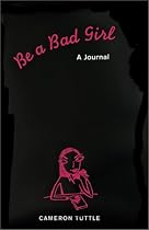 Be a Bad Girl: A Journal