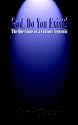God, Do You Exist?: The Questions of a Curious Agnostic