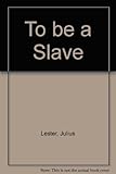 To be a slave