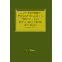 Electromagnetics, Microwave Circuit, and Antenna Design for Communications Engineering (Artech House Antennas and Propagation Library)