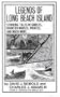 Legends of Long Beach Island: Stirring Tales of Ghosts, Haunted Houses, Pirates, and Much More