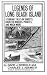 Legends of Long Beach Island: Stirring Tales of Ghosts, Haunted Houses, Pirates, and Much More
