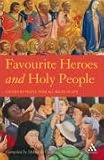 Favourite Heroes and Holy People