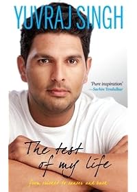 Yuvraj Singh's The Test of My Life : From Cricket to Cancer and Back