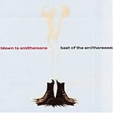 Blown to Smithereens Best of the Smithereens