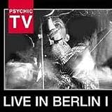 Review Psychic TV  / Live in Berlin, Vol. 1