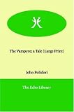 The Vampyre; a Tale (Large Print)