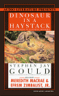 Dinosaur in a Haystack: Reflections in Natural History Dinosaur in a Haystack: Reflections in Natural History