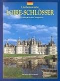 Liebenswerte Loire-Schl&ouml;sser - Rene Polette, Herve Champollion