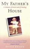 My Father's House: A Memoir of Incest and of Healing