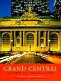 Grand Central Gateway to a Million Lives [HC,1999]