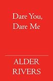 Dare You, Dare Me