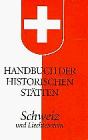 Handbuch der historischen Statten: Schweiz und Liechtenstein (Kroners Taschenausgabe)
