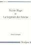 Victor Hugo et La l�gende des si�cles: De la publication des 