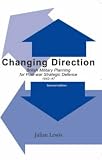 Changing Direction: British Military Planning for Post-war Strategic Defence, 1942-47