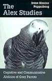 The Alex Studies: Cognitive and Communicative Abilities of Grey Parrots