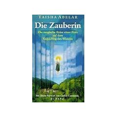 Die Zauberin. Die magische Reise einer Frau auf dem Yaqui- Weg des Wissens