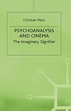 Review Palgrave Macmillan  / Psychoanalysis and the Cinema: Imaginary Signifier (Language, Discourse, Society)