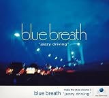 blue breath“jazzy driving”-make the style volume 3