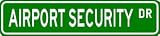 AIRPORT SECURITY Street Sign ~ Custom Aluminum Street Signs