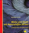 Wolle und Seide mit Naturstoffen f�rben