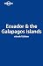 Lonely Planet Ecuador & the Galapagos Islands (Country Guide) (Country Travel Guide)