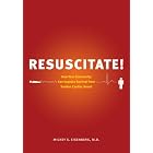 Click here to buy Resuscitate!: How Your Community Can Improve Survival from Sudden Cardiac Arrest... by Mickey S. Eisenberg.