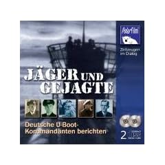 J�ger und Gejagte - Deutsche U-Boot-Kommandanten berichten