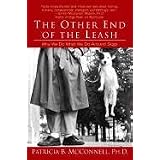 The Other End of the Leash: Why We Do What We Do Around Dogsvon "Patricia McConnel Ph.D."