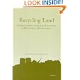 Recycling Land: Understanding the Legal Landscape of Brownfield Development by Elizabeth Glass Geltman