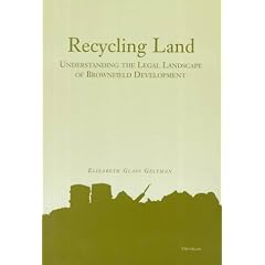 Recycling Land: Understanding the Legal Landscape of Brownfield Development
