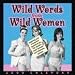 Wild Words from Wild Women 2009 Desk Calendar