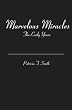 Marvelous Miracles: The Early Years