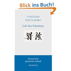 Lob des Schattens: Entwurf einer japanischen �sthetik