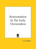 Reincarnation in the Early Christendom